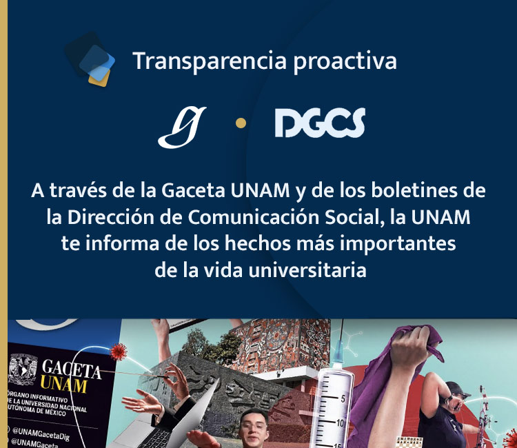 Transparencia Proactiva - Boletin de la Dirección de Comunicación Social y Gaceta UNAM